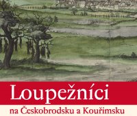 Podlipanské muzeum: Loupežníci na Českobrodsku a Kouřimsku